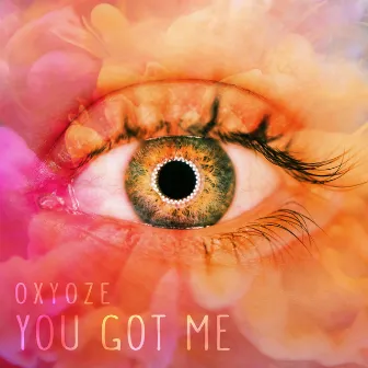 You Got Me by Oxyoze