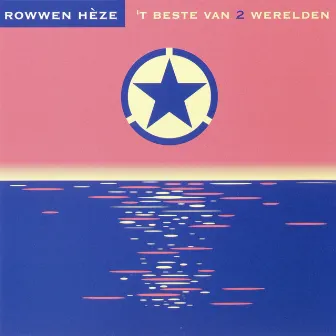 'T Beste Van 2 Werelden by Rowwen Hèze