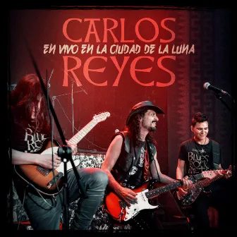 En Vivo en la Ciudad de la Luna by Carlos Reyes