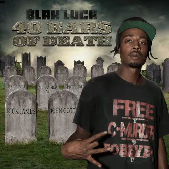 40 Bars of Death by Blak Luck