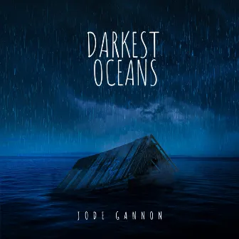 Darkest Oceans by The Jode Gannon Band