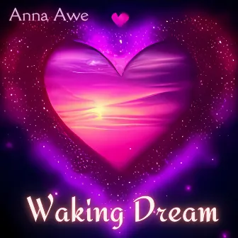 Waking Dream by Anna Awe