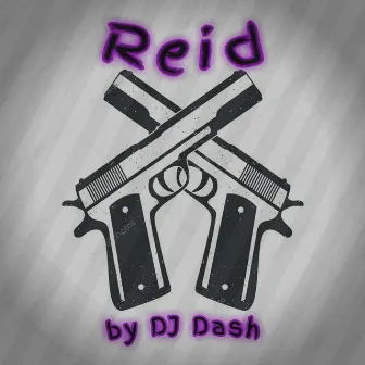 Reid by DJ Dash