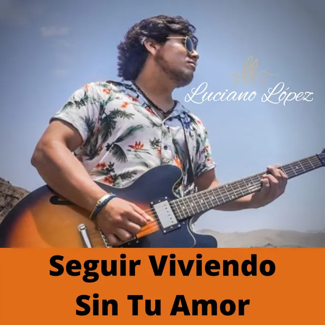 Seguir Viviendo Sin Tu Amor