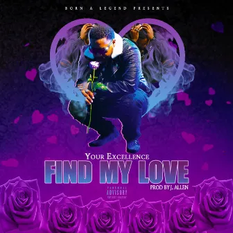 Find My Love by Your Excellence