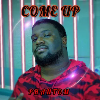 Come Up by Phantom