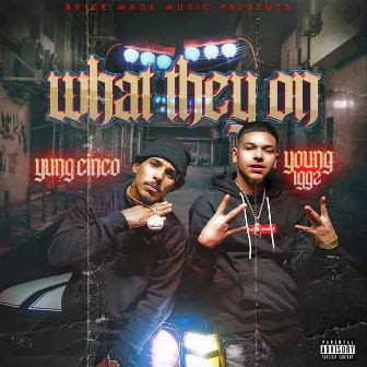 What They On by Yung Cinco