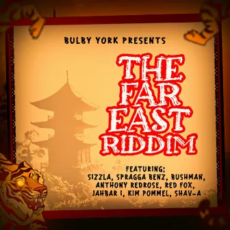 Bulby York Presents: The Far East Riddim by Bulby York