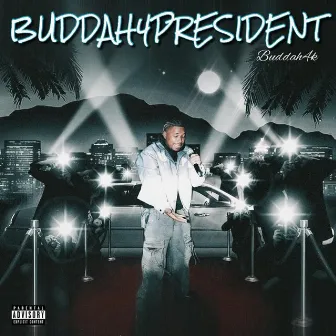 Buddah 4 President by Buddah4K