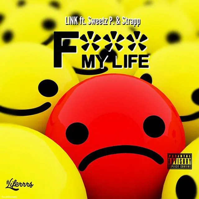 F*** My Life (feat. Sweetz P. & Strapp)