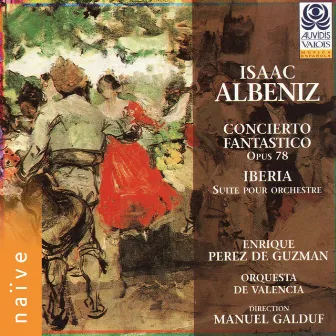 Albéniz: Concierto fantastico and Iberia by Manuel Galduf