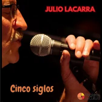 Cinco Siglos by Julio Lacarra