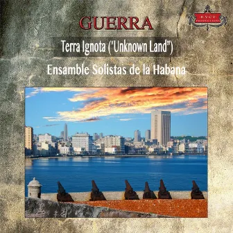 Terra Ignota (Unknown Land) by Ensamble Solistas de la Habana