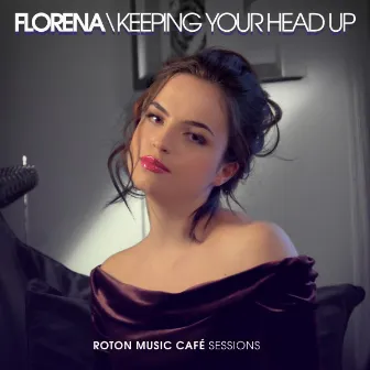 Keeping Your Head Up by Florena