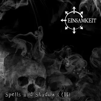 Spells and Shadows (II) by Einsamkeit