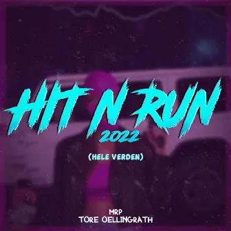 Hit n Run 2022 (Hele Verden) by MRP