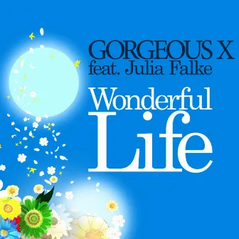 Wonderful Life by Gorgeous X