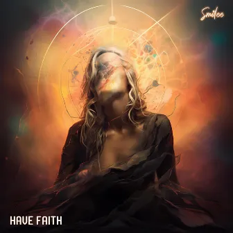 Have Faith by Smilee