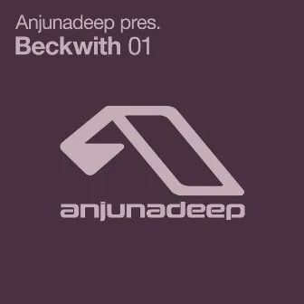 Anjunadeep pres. Beckwith 01 by Beckwith