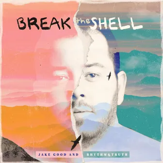 Break the Shell by Jake Good