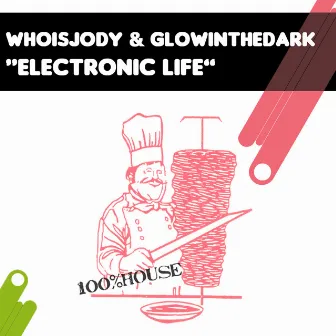 Electronic Life by WHOISJODY