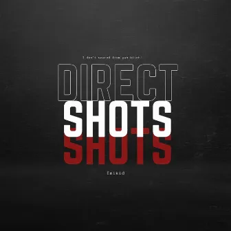 Direct Shots by Emikid