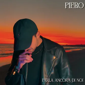 Parla ancora di noi by PIERO