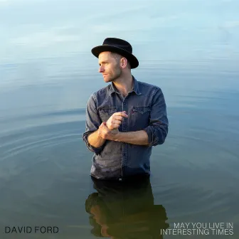 May You Live In Interesting Times by David Ford