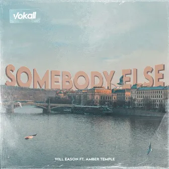 Somebody Else by Will Eason