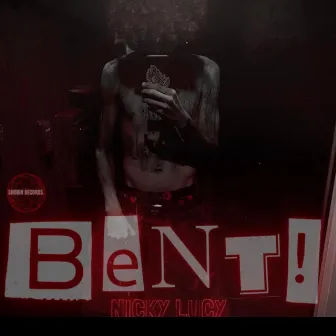 BENT! by Nicky Lucy