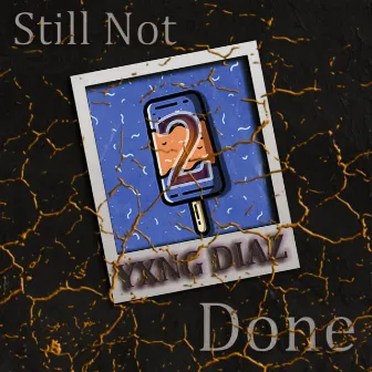 Still Not Done 2 by YXNG DIAZ