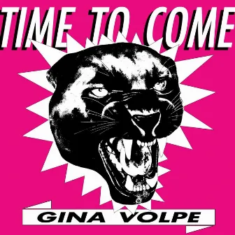 Time to Come by Gina Volpe