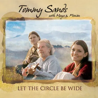 Let The Circle Be Wide by Tommy Sands