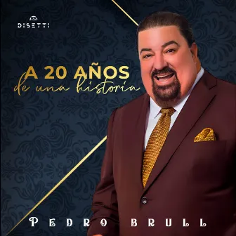 A 20 Años De Una Historia by Pedro Brull