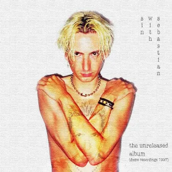 The Unreleased Album (Demo Recordings 1997) by Sin With Sebastian