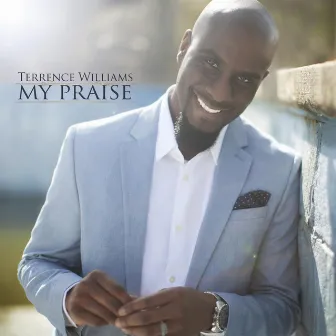 My Praise by Terrence Williams