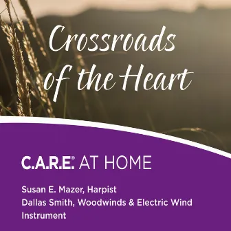 Crossroads of the Heart: C.A.R.E. At Home by Unknown Artist