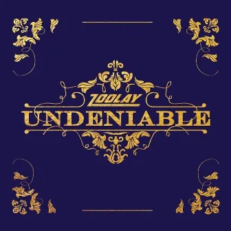 Undeniable by Zoolay