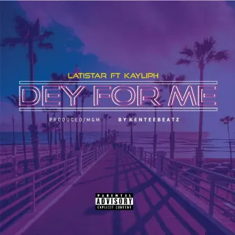 DEY FOR ME by Latistar