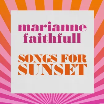 Songs For Sunset by Marianne Faithfull