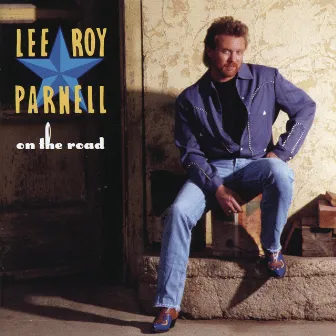 On The Road by Lee Roy Parnell