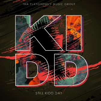 Still Kidd Day by Tha Kidd