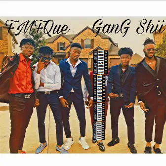 Gang Shii by Fmfque