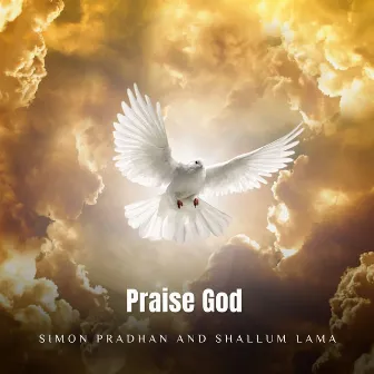 Praise God by Simon Pradhan