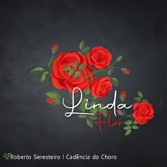 Linda Flor by Roberto Seresteiro