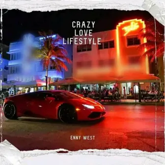 Crazy Love Lifestyle by Enny West