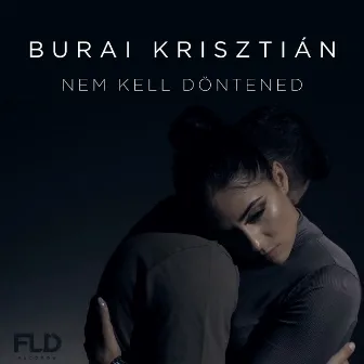 Nem Kell Döntened by Burai Krisztián