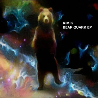 Bear Quark EP by Kimik