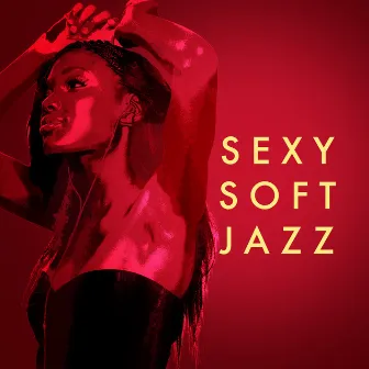 Sexy Soft Jazz by Unknown Artist