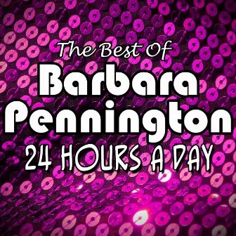 24 Hours A Day - The Best Of Barbara Pennington by Barbara Pennington